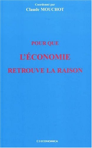 Pour que l'économie retrouve la raison