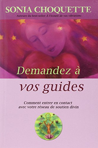 Demandez à vos guides : comment entrer en contact avec votre réseau de soutien divin
