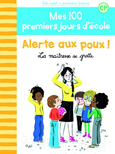 Mes 100 premiers jours d'école. Vol. 2. Alerte aux poux ! : la maîtresse se gratte