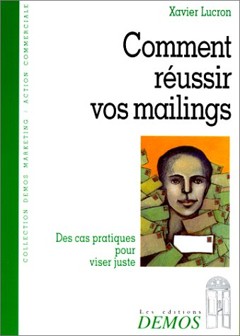 Comment réussir vos mailings : des cas pratiques pour viser juste