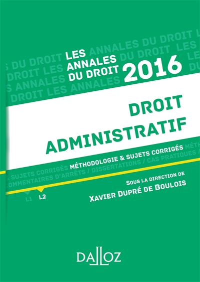 Droit administratif : méthodologie & sujets corrigés : 2016