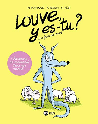 Louve, y es-tu ?. Vol. 1. Une faim de Louve