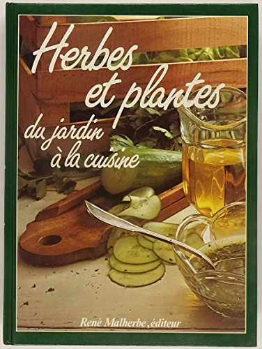 Herbes et plantes du jardin à la cuisine