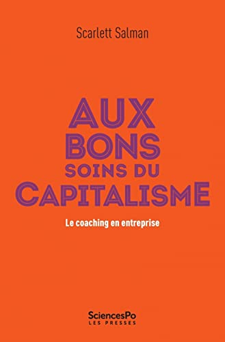 Aux bons soins du capitalisme : le coaching en entreprise