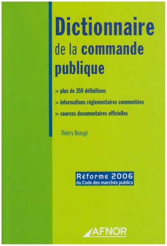 Dictionnaire de la commande publique : plus de 350 définitions, informations réglementaires commenté