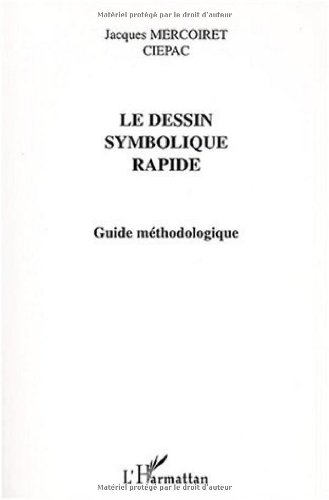 Le dessin symbolique rapide : guide méthodologique : pour expliquer de façon aisément compréhensible