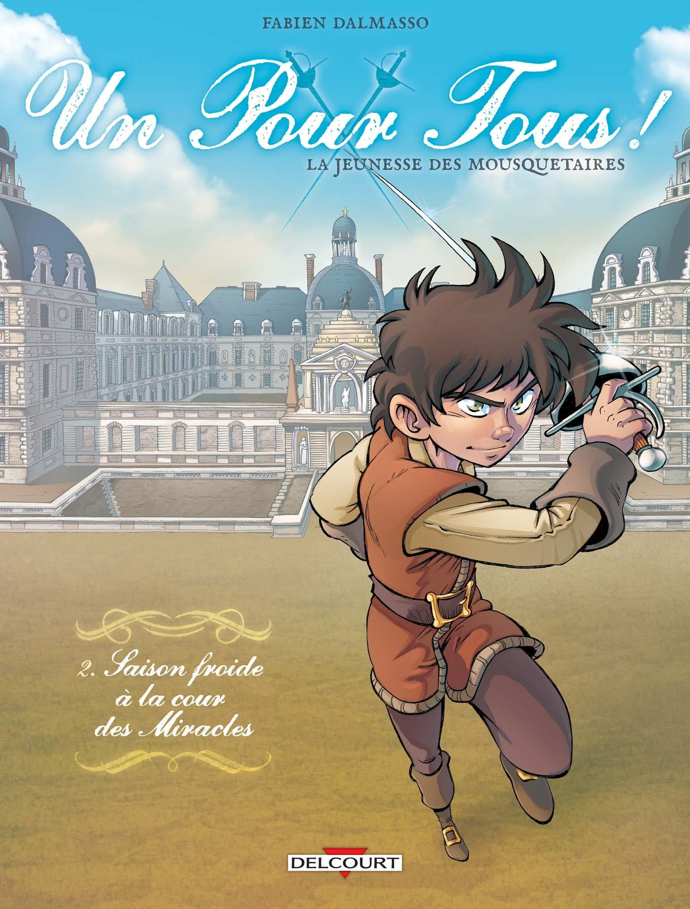 Un pour tous ! : la jeunesse des mousquetaires. Vol. 2. Saison froide à la cour des Miracles