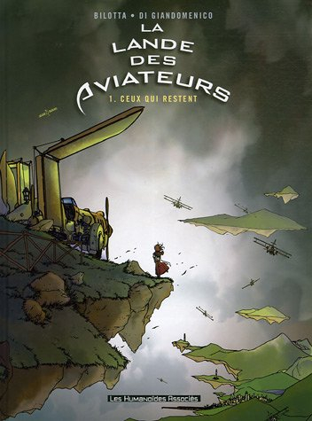 La lande des aviateurs. Vol. 1. Ceux qui restent