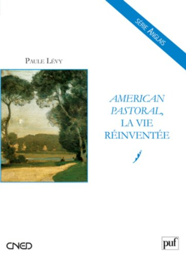 American pastoral, la vie réinventée