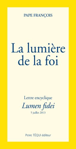 Lettre encyclique Lumen fidei du souverain pontife François aux évêques, aux prêtres et aux diacres,