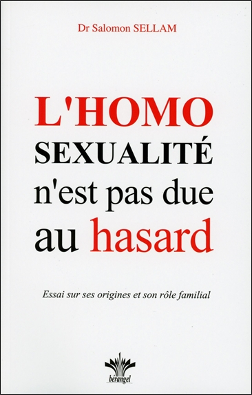 L'homosexualité n'est pas due au hasard : essai sur ses origines, sa place et son rôle dans l'économ