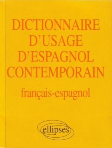 Dictionnaire d'usage d'espagnol contemporain : français-espagnol