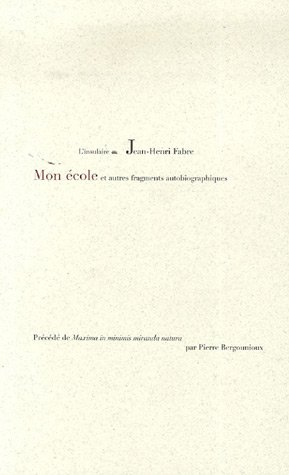Mon école : et autres fragments autobiographiques. Maxima in minimis miranda natura