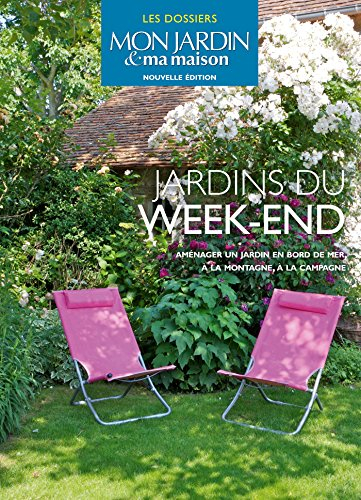 Jardins du week-end : aménager un jardin en bord de mer, à la montagne, à la campagne