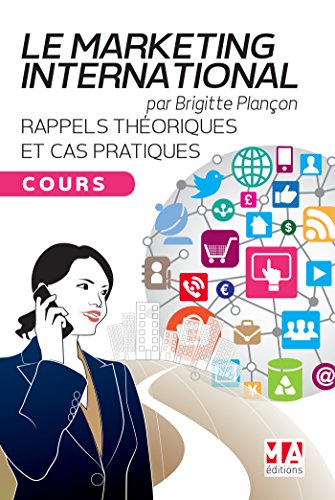 Le marketing international : rappels théroriques et cas pratiques : cours