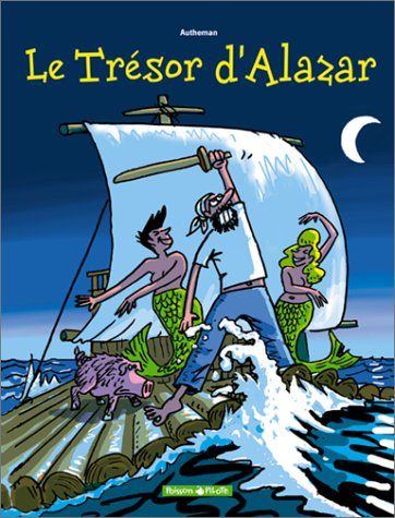 Le trésor d'Alazar. Vol. 1. Le trésor d'Alazar