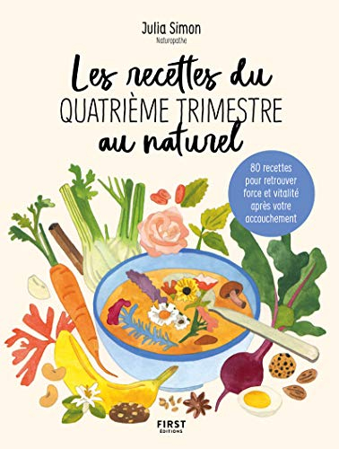 Les recettes du quatrième trimestre au naturel : 80 recettes pour retrouver force et vitalité après 