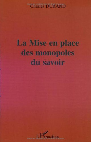 La mise en place des monopoles du savoir