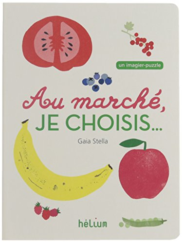 Au marché, je choisis... : un imagier-puzzle