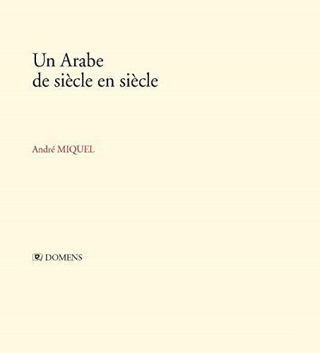 Un Arabe de siècle en siècle