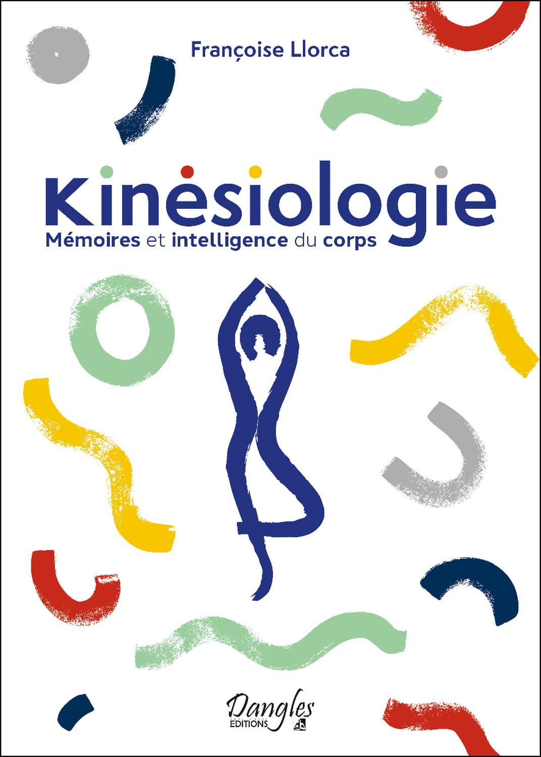 Kinésiologies : mémoires et intelligence du corps