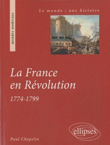 La France en Révolution : 1774-1799