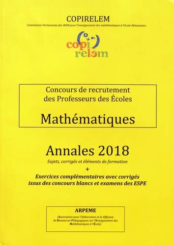 Mathématiques Concours de recrutement des professeurs des écoles: Annales + exercices complémentaire