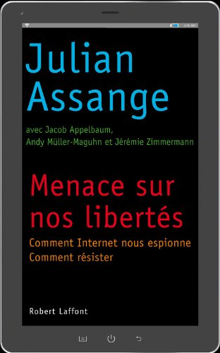 Menace sur nos libertés : comment Internet nous surveille, comment résister