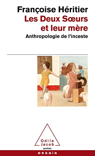 Les deux soeurs et leur mère : anthropologie de l'inceste