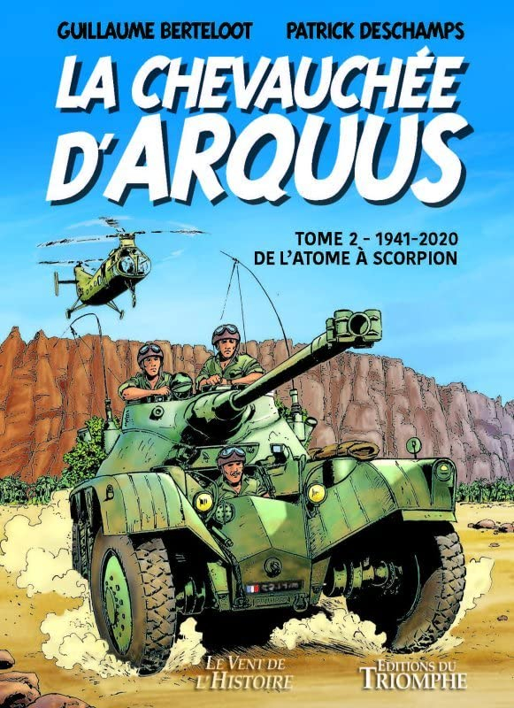 La chevauchée d'Arquus. Vol. 2. 1941-2020, de l'atome à Scorpion
