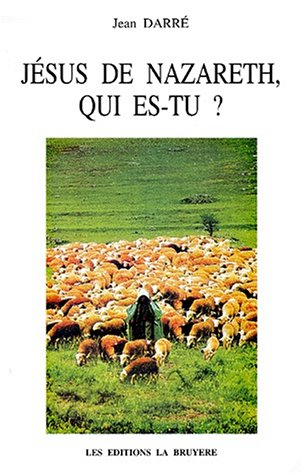 jésus de nazareth, qui est-tu ?