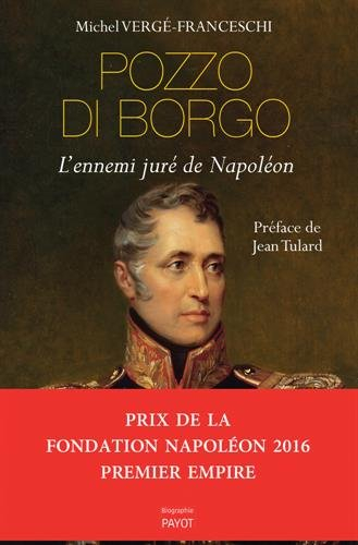 Pozzo di Borgo : l'ennemi juré de Napoléon