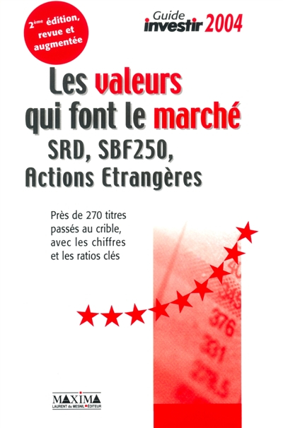 Les valeurs qui font le marché 2004: SRD, SBF250, actions étrangères