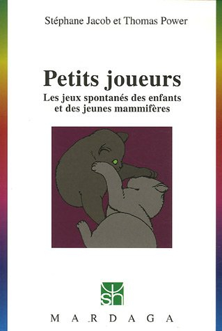 Petits joueurs : les jeux spontanés des enfants et des jeunes mammifères
