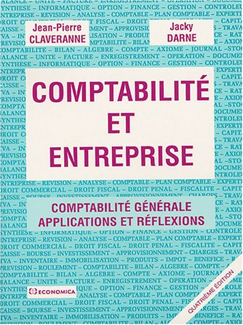 comptabilité et entreprise, tome 1 : comptabilité générale - applications et réflexion