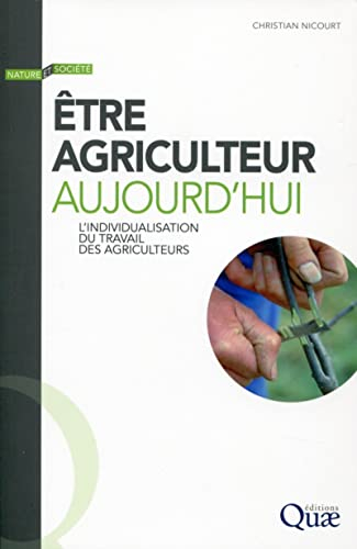Etre agriculteur aujourd'hui : l'individualisation du travail des agriculteurs