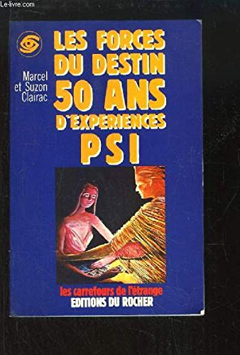 Les Forces du destin : 50 ans d'expériences P.S.I.