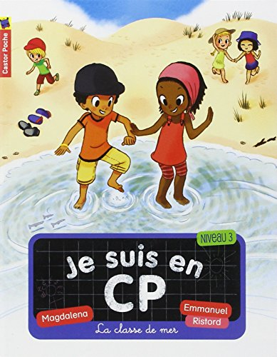 Je suis en CP. Vol. 9. La classe de mer : niveau 3
