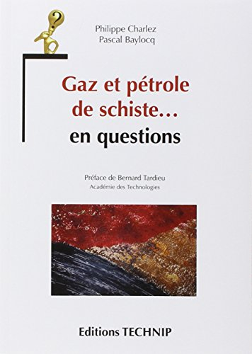 Gaz et pétrole de schiste... en questions