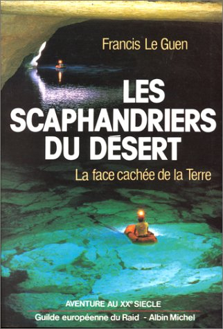 Les Scaphandriers du désert : la face cachée de la Terre