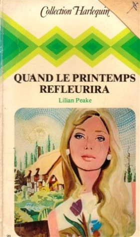 Quand le printemps refleurira : Collection : Collection harlequin n° 99