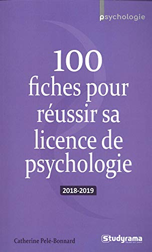 100 fiches pour réussir sa licence de psychologie : 2018-2019