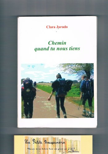 Chemin quand tu nous tiens