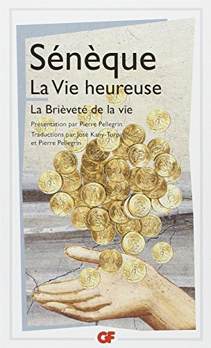 La vie heureuse. La brièveté de la vie