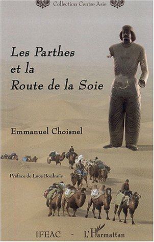 Les Parthes et la route de la soie
