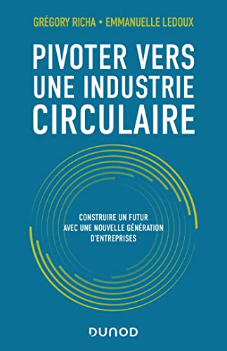 Pivoter vers une industrie circulaire : construire un futur avec une nouvelle génération d'entrepris