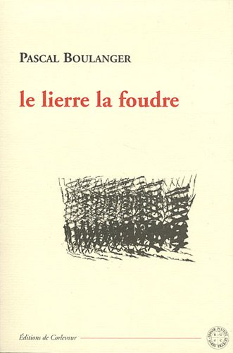 Le lierre la foudre : poèmes