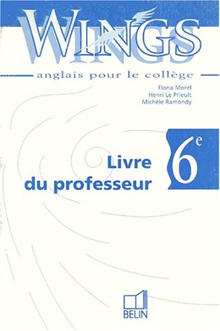 Wings anglais, 6e : livre du professeur