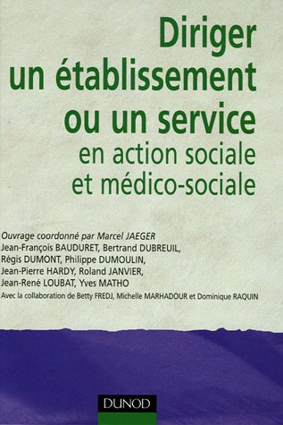 Diriger un établissement ou un service en action sociale et médico-sociale