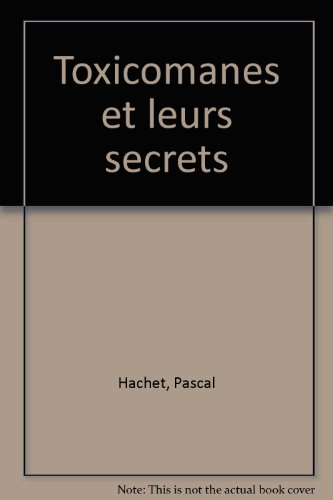 Les toxicomanes et leurs secrets